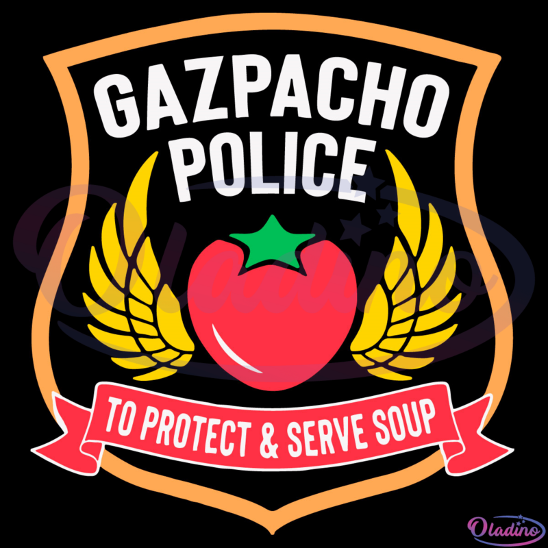 Gazpacho Police To Protect And Serve Soup SVG Digital File