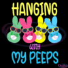 Hanging With My Peeps SVG Digital File, Easter Bunny SVG