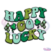 Happy Go Lucky SVG Digital File, St Patricks Day Svg