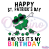 Happy St Patricks Day And Yes It's My Birthday Dabbing Shamrock SVG