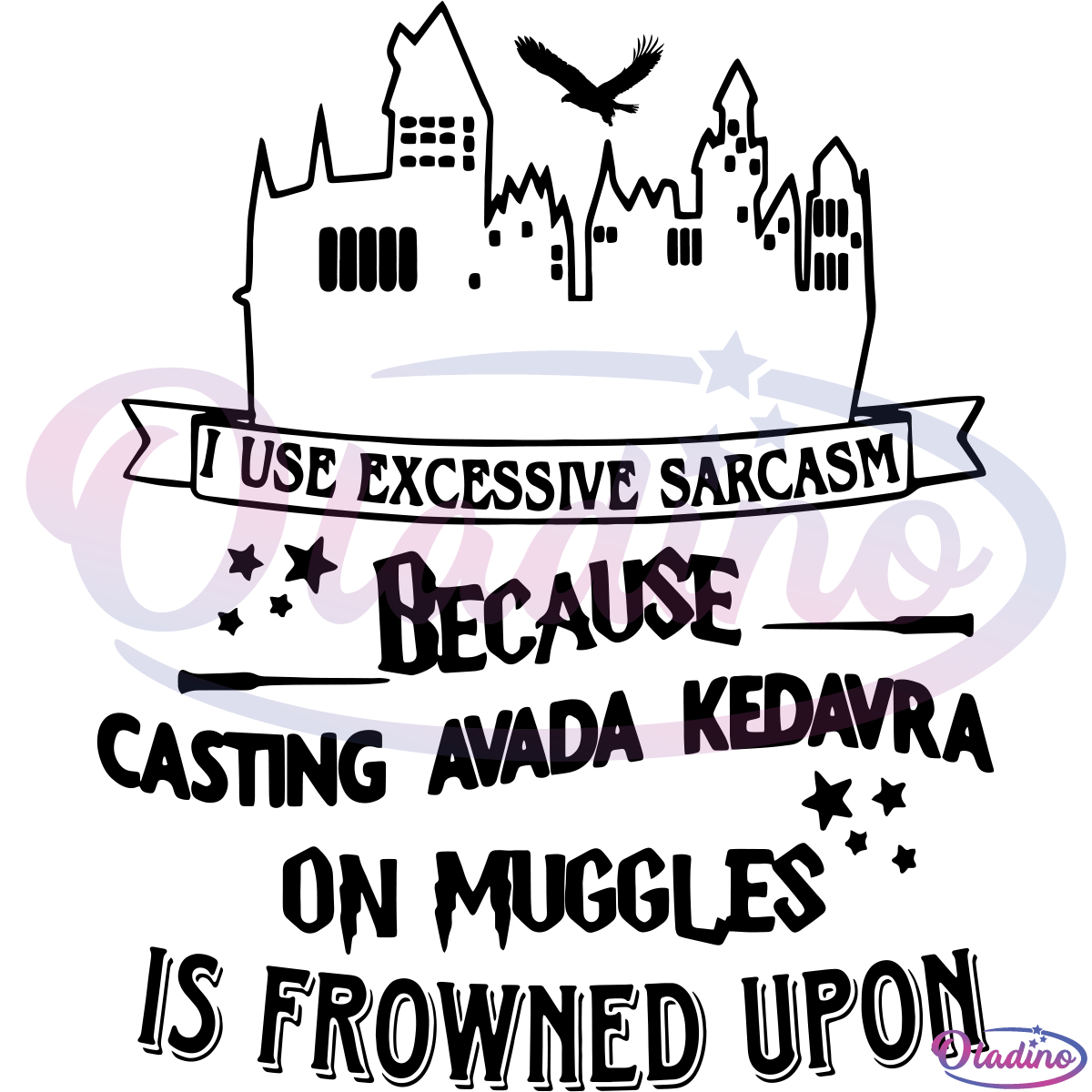 Harry Potter Hogwarts I Use Excessive Sarcasm Wand SVG Digital File
