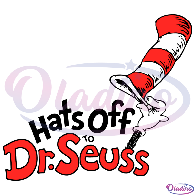 Hats Off Dr Seuss SVG Digital File, Dr Seuss Svg