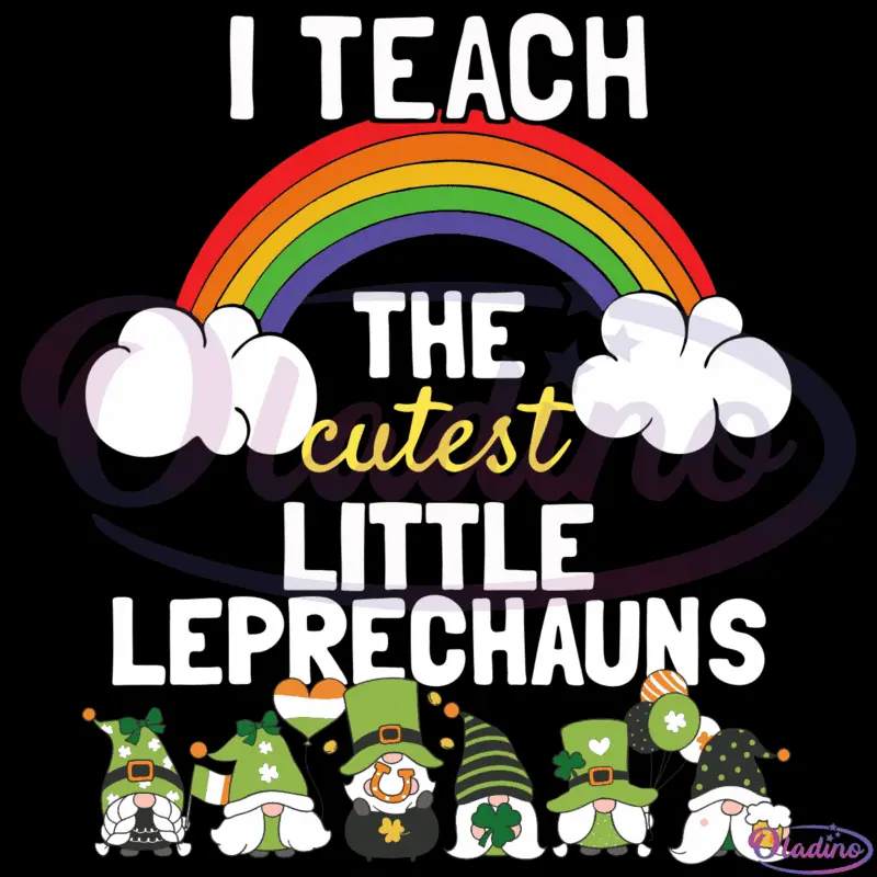 I Teach The Cutest Little Leprechauns SVG Digital File