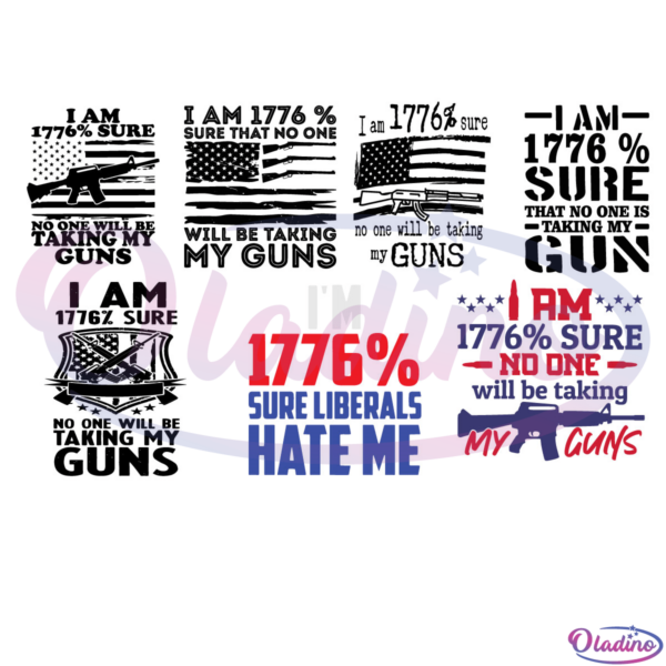 I am 1776% sure no one will be taking my guns SVG Digital File