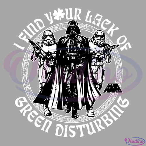 I find your lack of green disturbing star war SVG Digital File