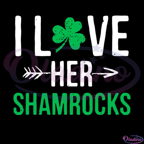 I love her shamrock SVG Digital File