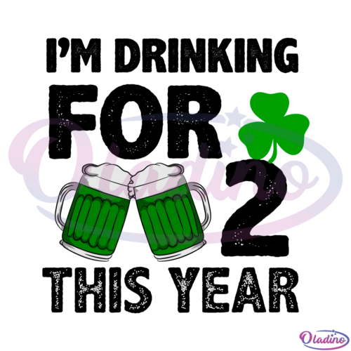 Im drinking for two This Year SVG Digital File