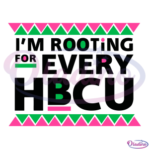 Im Rooting For Every HBCU Black SVG Digital File, Black Girl Svg