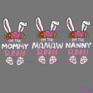 Im The Mamaw Bunny Easter SVG Digital File