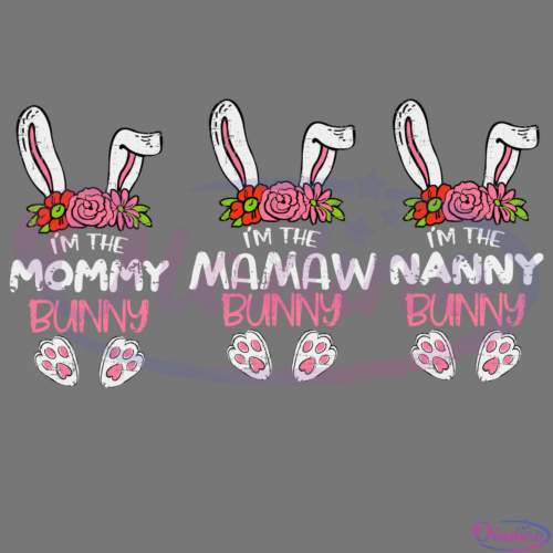 Im The Mamaw Bunny Easter SVG Digital File