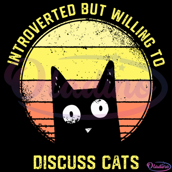 Introverted But Willing To Discuss Cats SVG Digital File