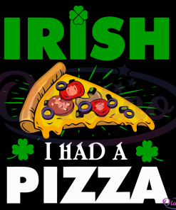 Irish I Had A Pizza SVG Digital File, Irish Pizza Svg