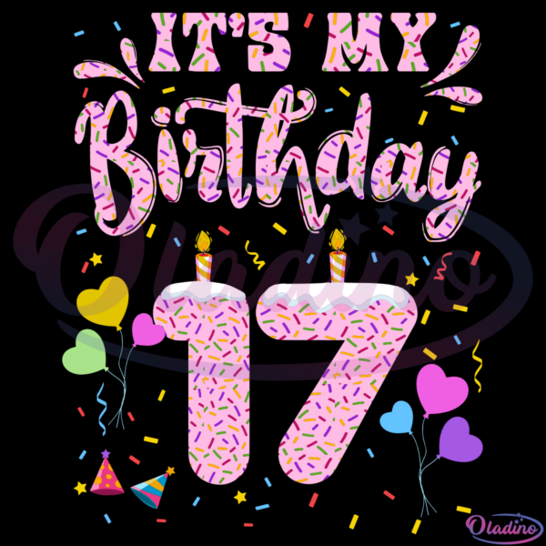 Its My 17th Birthday Girl Doughnut SVG Digital File, Birthday Svg