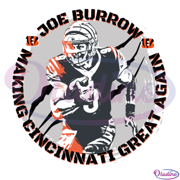 Joe Burrow making Cincinnati Great Again SVG Digital File