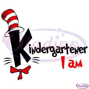 Kindergartener I Am SVG Digital File, Dr Seuss Svg
