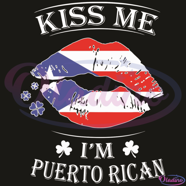 Kiss Me I'm Puerto Rican Puerto Rican Flag Lips