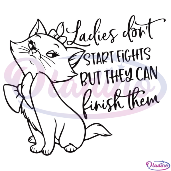 Ladies Dont Start Fights But They Can Finish SVG Digital File