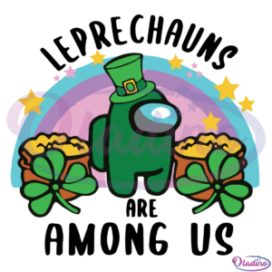 Leprechauns Are Among Us SVG Digital File