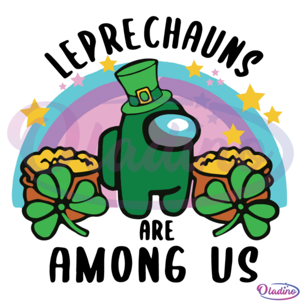 Leprechauns Are Among Us St Patrick Day Rainbow SVG Digital File