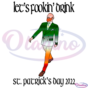 Lets Fookin Drink SVG Digital File, St Patricks Day 2022 Svg