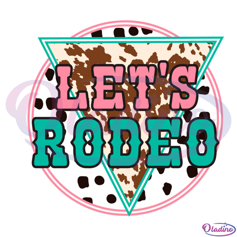 Lets Rodeo SVG Digital File, Rodeo Svg, Western Svg, Cowgirl Svg