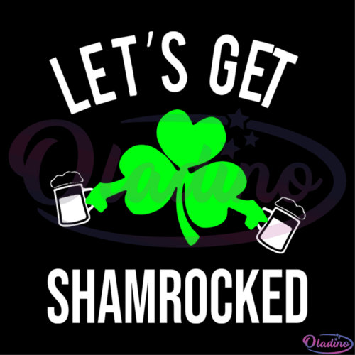 Lets Get Shamrocked Drinking SVG Digital File