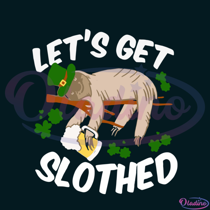 Lets Get Slothed St Patricks Day SVG Digital File, Sloth Svg, Lazy Sloth