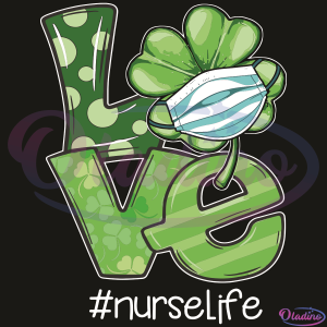Love Nurse Life St Patricks Day SVG Digital File, Patrick SVG, Nurse Svg