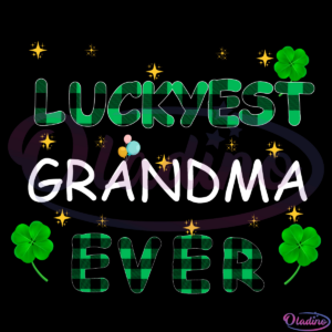 Luckiest Grandma Ever St Patricks Day SVG Digital File