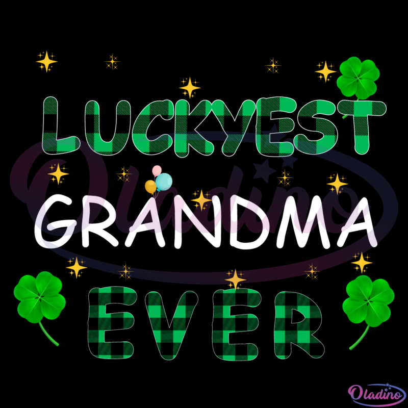 Luckiest Grandma Ever St Patricks Day SVG Digital File, Grandma Svg