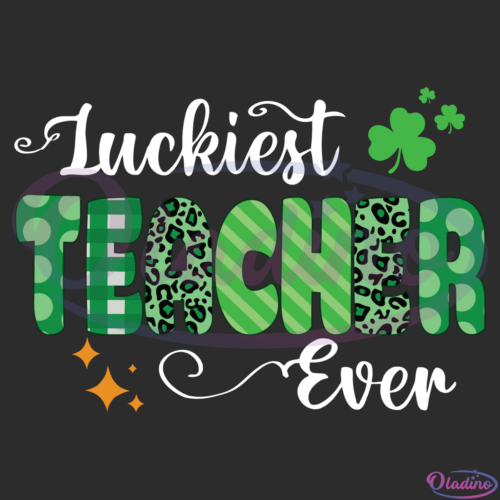 Luckiest Teacher Ever SVG Digital File