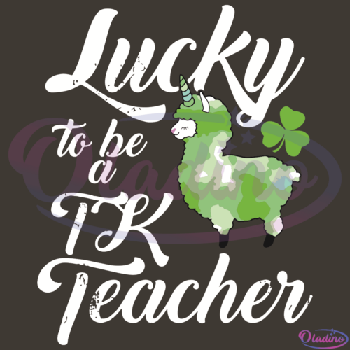 Lucky To Be A Tk Teacher St Patricks Day SVG Digital File