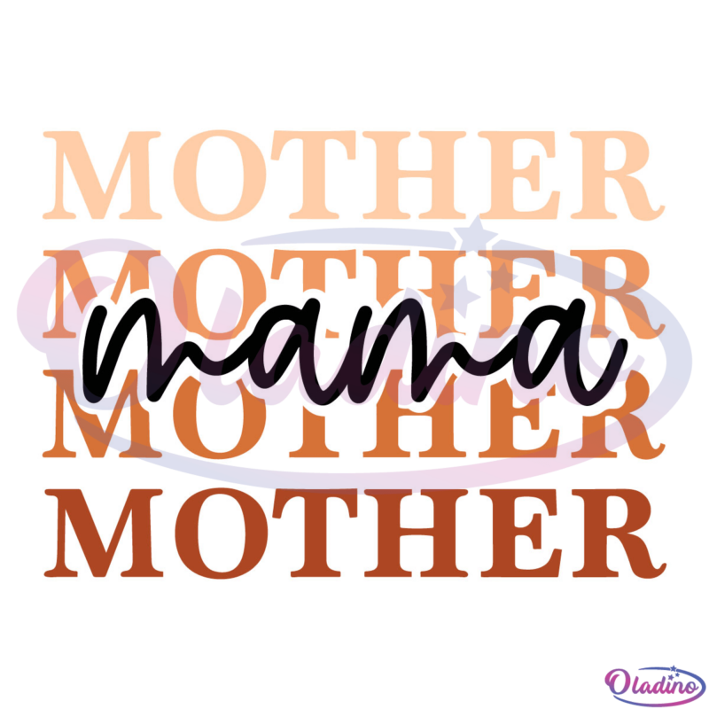 Mother Mama SVG Digital File, Mothers Day SVG, Mom SVG