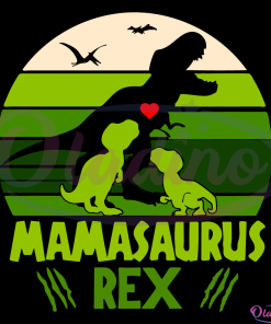 Mamasaurus Rex SVG Digital File, Mother's T Rex Svg