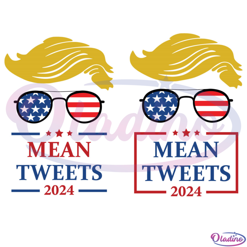 Mean Tweets 2024 SVG Digital File, Trump 2024 Svg, Trump Flag Svg