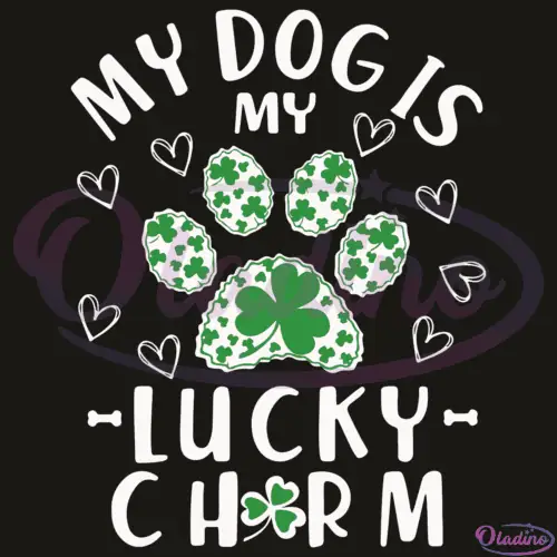 My Dog Is My Lucky Charm SVG Digital File