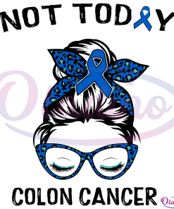 Not Today Colon Cancer Awareness Messy Bun SVG Digital File