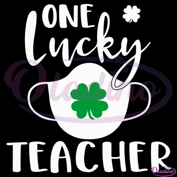 One Lucky Teacher St Patricks Day School SVG Digital File, Patrick SVG