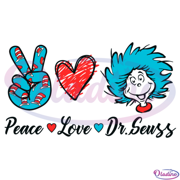 Peace Love Dr Seuss SVG Digital File, Dr Seuss Svg