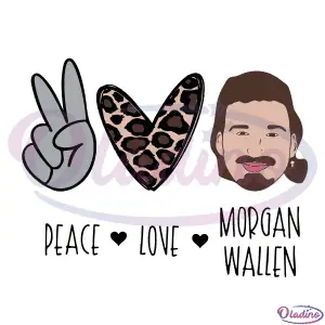 Peace Love Morgan Wallen SVG Digital File