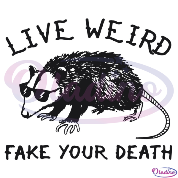 Possum Live Weird Fake Your Death SVG Digital File