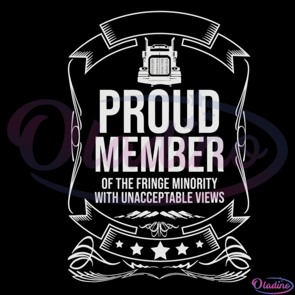 Proud Member of Fringe Minority Trucker SVG Digital File
