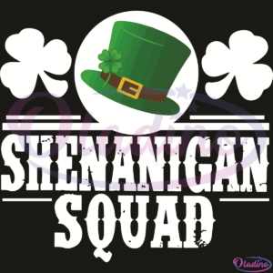 Shenanigan Squad SVG Digital File