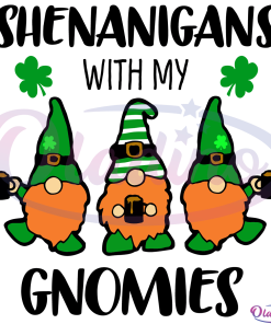 Shenanigans With My Gnomies SVG Digital File, Patrick SVG