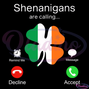 St Patricks Day Shenanigans Are Calling SVG Digital File