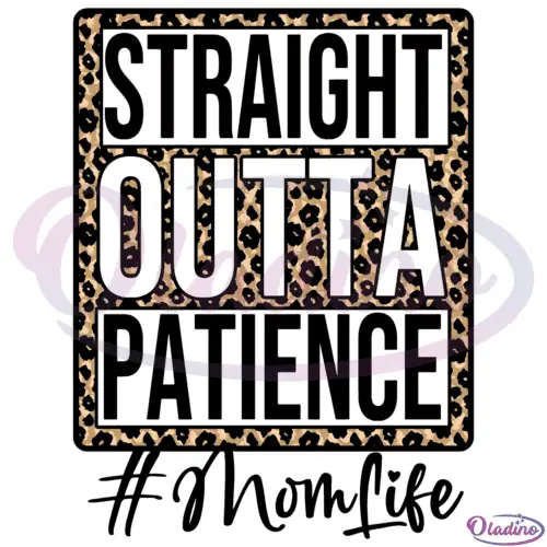 Straight Outta Patience SVG Digital File