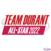 Team Durant All Star 2022 SVG Digital File, Basketball All Star 2022 Svg