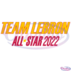 Team Lebron All Star 2022 SVG Digital File, Basketball All Star 2022 Svg