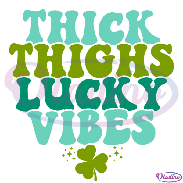 Thick Thighs Lucky Vibes SVG Digital File, St Patrick's Day Svg