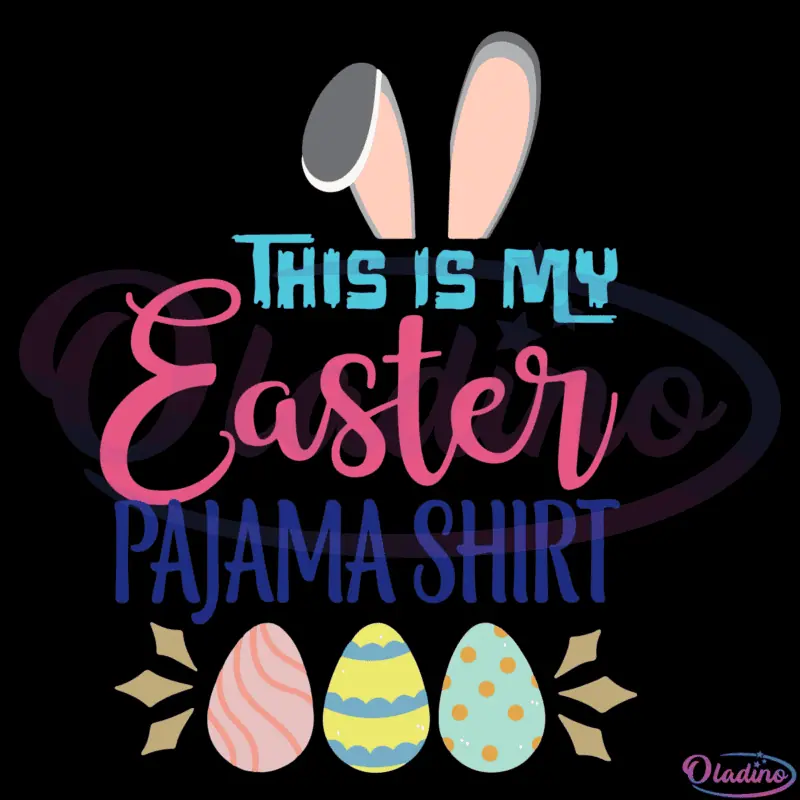 This Is My Easter Pajama Shirt SVG Digital File